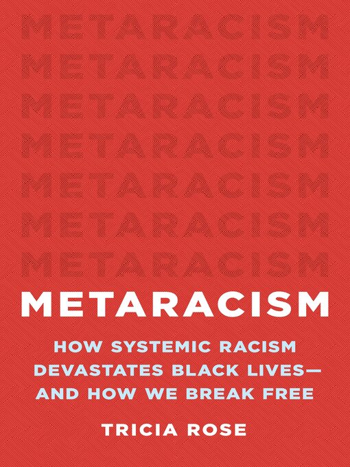 Title details for Metaracism by Tricia Rose - Available